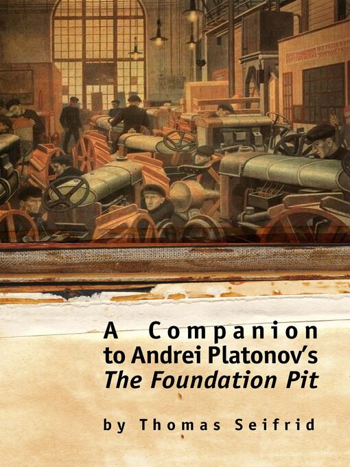 Title details for A Companion to Andrei Platonov's the Foundation Pit by Thomas Seifrid - Available